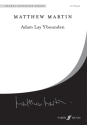 Martin, Matthew Adam Lay Ybounden. SATB unacc. (CSS)  Choral Signature Series
