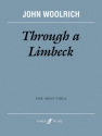 Woolrich, John Through a Limbeck (solo viola)  Viola solo