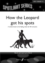 HOW THE LEOPARD GOT HIS SPOTS FOR FEMALE CHORUS (SSA) AND PIANO,  SCORE