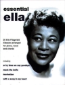 Essential Ella: 20 Ella Fitzgerald classics for piano voice guitar Songbook