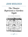 Woolrich, John Theatre Represents a Garden, The (score)  Scores