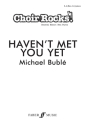 Haven't met you yet for female chorus and piano (A/Bar ad lib) score