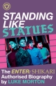 Standing like Statues The Enter Shikari authorised Biography
