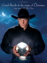 Garth Brooks & the Magic of Christmas: Songbook piano/vocal/guitar