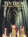 10 Trios On Familiar Hymns