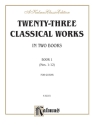 Twenty Three Classical Works Bk1  Kalmus Classic Series