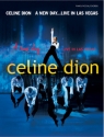 Celine Dion: A new day live in Las Vegas songbook piano/vocal/guitar