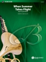 Smith, Robert W.When Summer Takes Flight (concert band) Symphonic wind band