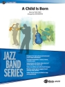 Jones, Thad arr. Denton, JChild Is Born, A (jazz ensemble) Jazz band
