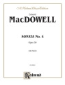 Macdowell Sonata No.4         Pa  Kalmus Classic Series