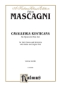 Cavalleria Rusticana   for soli, mixed chorus and orchestra vocal score