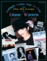 Diane Warren: Nothing's gonna stop us now  and  The Hit Songs vol.1: for piano/vocal/guitar