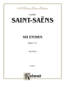 Saint-Saens 6 Etudes Op 111 P/S  Kalmus Classic Series