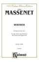 Werther vocal score (fr/en) an opera in 4 acts for soli, chorus and orchestra