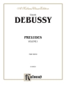 Debussy Preludes, Book I  Kalmus Classic Series