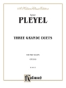Pleyel 3 Grande Duets, Op.69  Kalmus Classic Series