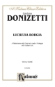 Donizetti Lucrezia Borgia Vs  Kalmus Classic Series