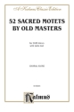 52 Sacred Motets               V  Kalmus Classic Series