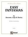 Easy Fantasias By Bassano Etc.  Kalmus Classic Series