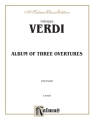 Verdi Album 3 Overtures  P/S  Kalmus Classic Series