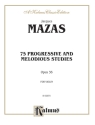 Mazas 75 Progres Studies Op 36  Kalmus Classic Series