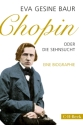 Chopin oder Die Sehnsucht Eine Biographie broschiert