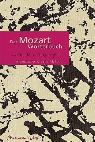 Das Mozart Wrterbuch Vom Amad bis Zungenspiel