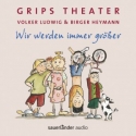 GRIPS Theater - Wir werden immer grer  CD