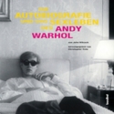 Die Autobiographie und das Sexleben des Andy Warhol