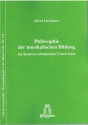 Philosophie der musikalischen Bildung im Kontext schulischen Unterrich