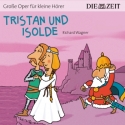 Große Oper für kleine Hörer Tristan und Isolde (Richard Wagner) Hörbuch-CD
