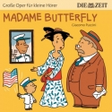 Große Oper für kleine Hörer Madame Butterfly (Giacomo Puccini) Hörbuch-CD