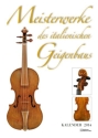Kalender Meisterwerke des italienischen Geigenbaus 2014 Monatskalender 31x44cm