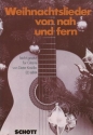Weihnachtslieder von nah und fern fr Gitarre