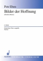 Bilder der Hoffnung fr gemischten Chor (SATB) a cappella oder mit Orgel Chorpartitur