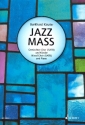 Jazz Mass fr gem Chor und Klavier (Kontrabass und Schlagzeug ad lib) Partitur