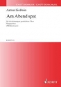 Gowin, Anton: Am Abend spat fr 3-stimmiger gemischter Chor Chorpartitur