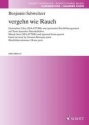 Schweitzer, Benjamin: vergehn wie Rauch fr gemischten Chor (SSAATTBB), Trompete in B, Horn in F, Posaune und  Solostimmensatz