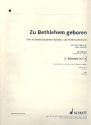 Zu Bethlehem geboren fr gem Chor und Klavier (Instrumente ad lib) 2. Stimme in C (Violinschlssel)
