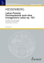 Lukas - Passion op. 103 fr Chor, 4 Solostimmen und Orchester Klavierauszug