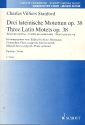 Drei lateinische Motetten op. 38 fr 4-8 stimmiger gemischter Chor, Klavier ad libitum Chorpartitur