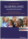 Silberklang im Kirchenjahr fr gem Chor (SAB) und Klavier Chorpartitur (dt)