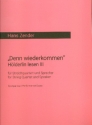 Denn wiederkommen - Hlderlin lesen Nr.3 fr Sprecher und Streichquartett Spielpartitur