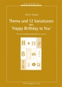 12 Variationen ber 'Happy Birthday to you' fr 2 Melodieinstrumente Spielpartitur und Stimmen (Viola, Bb-Stimme, Bass-Stimme)