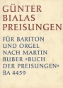 Preisungen Komposition nach Texten aus Martin Bubers 'Buch der Preisungen' Singpartitur, Spielpartitur(en) BarSolo/Org