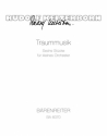 Traummusik 6 Stcke (Nr. 1-6) fr kleines Orchester Studienpartitur