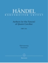 Anthem for the Funeral of Queen Caroline HWV264 fr gem Chor und Orchester Klavierauszug