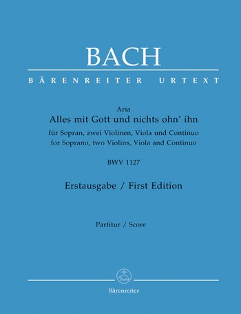 Alles mit Gott und nichts ohn ihn BWV1127 fr Sopran, 2 Violinen, Viola und Bc Partitur