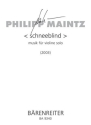 < schneeblind > musik fr violine solo - Spielpartitur(en) V