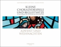 Kleine Choralvorspiele und Begleitstze - Advent und Weihnachten   fr Orgel